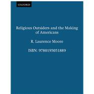 Religious Outsiders and the Making of Americans