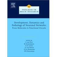 Development, Dynamics and Pathology of Neuronal Networks: From Molecules to Functional Circuits