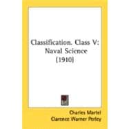 Classification Class V : Naval Science (1910)