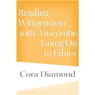 Reading Wittgenstein with Anscombe, Going On to Ethics