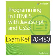 Exam Ref 70-480 Programming in HTML5 with JavaScript and CSS3 (MCSD)