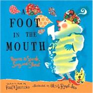 A Foot in the Mouth Poems to Speak, Sing and Shout