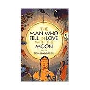 The Man Who Fell in Love with the Moon