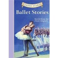 Classic Starts®: Ballet Stories