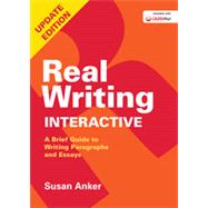 Real Writing Interactive A Brief Guide to Writing Paragraphs and Essays