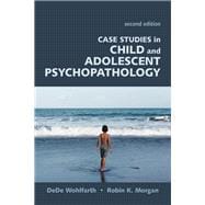 Case Studies in Child Studies in Child & Adolescent Psychopathology