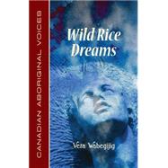 Wild Rice Dreams: Canadian Aboriginal Voices