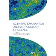 Scientific Explanation and Methodology of Science