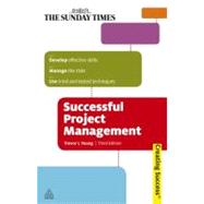 Successful Project Management : Develop Effective Skills, Manage the Risks, Use Tried and Tested Techniques