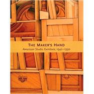 The Maker's Hand: American Studio Furniture, 1940-1990