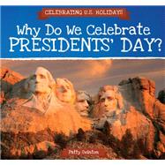 Why Do We Celebrate Presidents' Day?