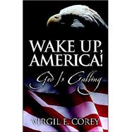 Wake Up, America! God Is Calling
