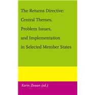 The Returns Directive: Central Themes, Problem Issues, and Implementation in Selected Member States