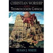 Christian Worship and Technological Change