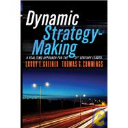 Dynamic Strategy-Making : A Real-Time Approach for the 21st Century Leader