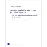 Neigborhood Effects on Crime and Youth Violence The Role of Business Improvement Districts in Los Angeles