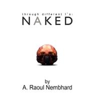 Through Different I's : Naked