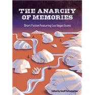 The Anarchy of Memories Short Fiction Featuring Las Vegas Icons
