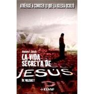 La Vida Secreta De Jesus De Nazaret / The Secret Life of Jesus of Nazareth