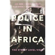 Police in Africa The Street Level View