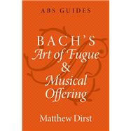 Bach's Art of Fugue and Musical Offering