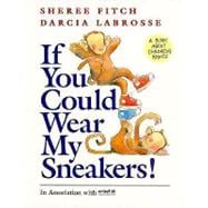 If You Could Wear My Sneakers: A Book About Children's Rights