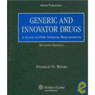 Generic and Innovator Drugs : A Guide to FDA Approval Requirements