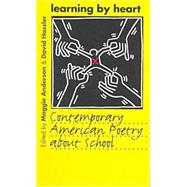 Learning by Heart: Contemporary American Poetry About School