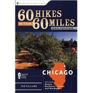 60 Hikes Within 60 Miles: Chicago Including Aurora, Northwest Indiana, and Waukegan