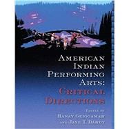 American Indian Performing Arts: Critical Directions