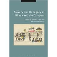 Slavery and Its Legacy in Ghana and the Diaspora