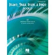 Blues, Jazz, Rock & Rags - Book 2 12 Original Piano Solos - Intermediate Level