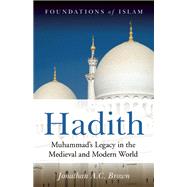 Hadith Muhammad's Legacy in the Medieval and Modern World