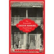 The Remarkable Chester Ronning: Proud Son of China
