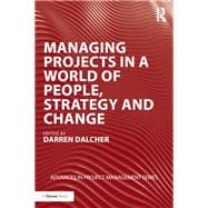 Managing Projects in a World of People, Strategy and Change