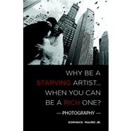 Why Be a Starving Artist When You Can Be a Rich One?
