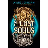 All the Lost Souls (All the Hidden Monsters, Book Two)