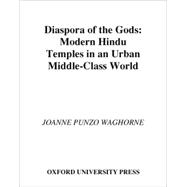 Diaspora of the Gods Modern Hindu Temples in an Urban Middle-Class World