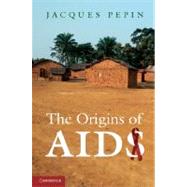 The Origins of AIDS