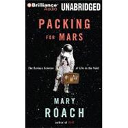 Packing for Mars: The Curious Science of Life in the Void, Library Edition