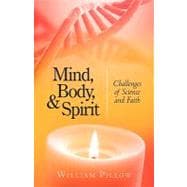 Mind, Body, and Spirit: Challenges of Science and Faith