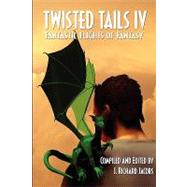 Twisted Tails Iv - Fantastic Flights of Fantasy
