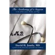 The Awakening of a Surgeon: A Life of Prevention, Health, and Hope
