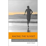 Racing the Sunset : An Athlete's Quest for Life after Sport