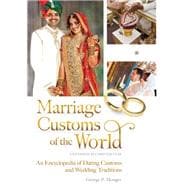 Marriage Customs of the World: An Encyclopedia of Dating Customs and Wedding Traditions