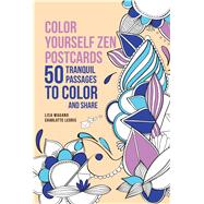 Color Yourself Zen Postcards 50 Tranquil Passages to Color and Share