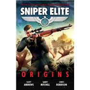 Sniper Elite: Origins - Three Original Stories Set in the World of the Hit Video Game