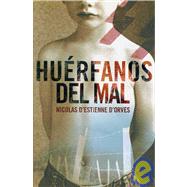 Huerfanos Del Mal/ Orphans of Evil