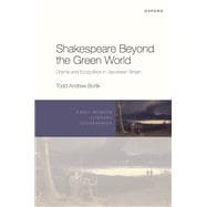 Shakespeare Beyond the Green World Drama and Ecopolitics in Jacobean Britain