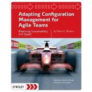 Adapting Configuration Management for Agile Teams Balancing Sustainability and Speed